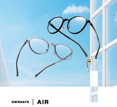 【OWNDAYS】「AIR」すっと軽く、ずっとしなやか。空気のようなかけ心地を実現!